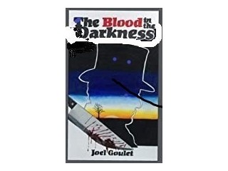Blood in the Darkness eBook novel by Joel Goulet