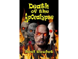 Death of the Apocalypse novel by Joel Goulet