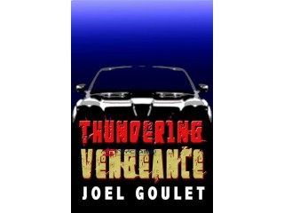 Thundering Vengeance novel by Joel Goulet