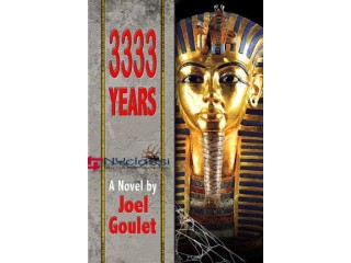 3333 Years, a King Tut novel by Joel Goulet